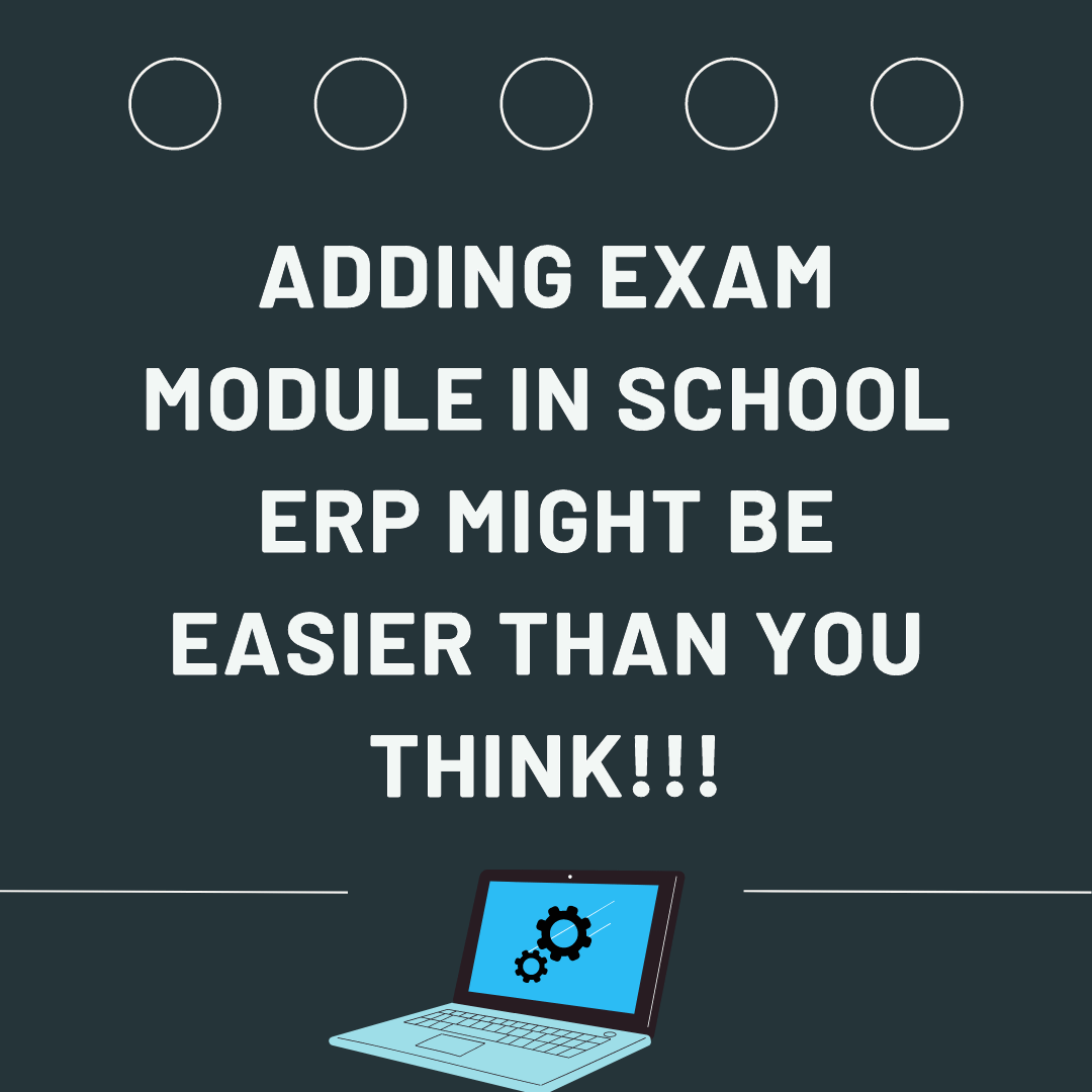 Adding online exam module in school ERP might be easier than you think